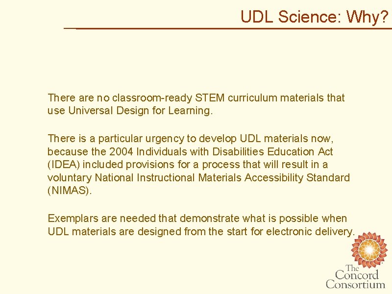 UDL Science: Why? There are no classroom-ready STEM curriculum materials that use Universal Design