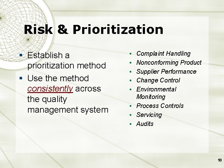 Risk & Prioritization § Establish a prioritization method § Use the method consistently across