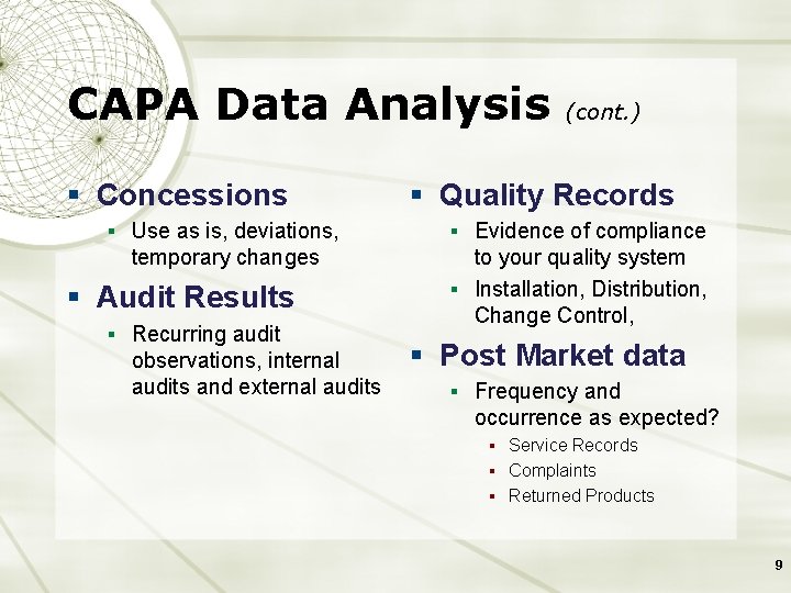 CAPA Data Analysis § Concessions (cont. ) § Quality Records § Use as is,