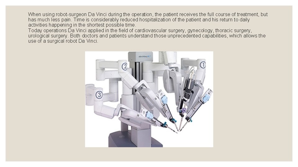 When using robot-surgeon Da Vinci during the operation, the patient receives the full course