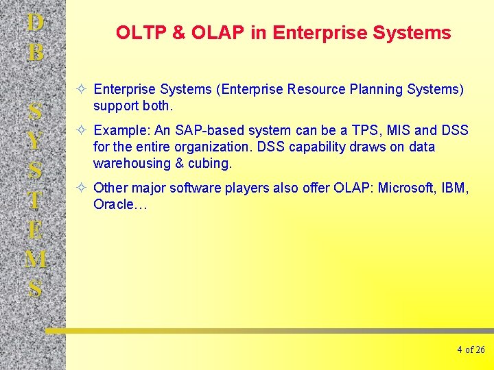 D B S Y S T E M S OLTP & OLAP in Enterprise