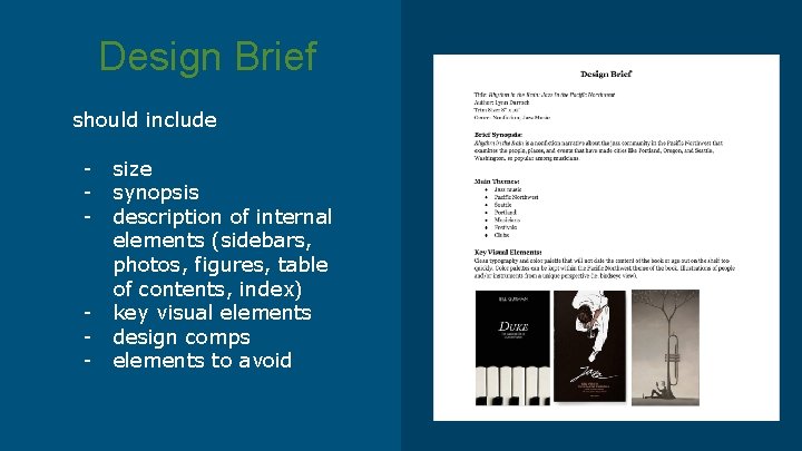 Design Brief should include - - size synopsis description of internal elements (sidebars, photos,