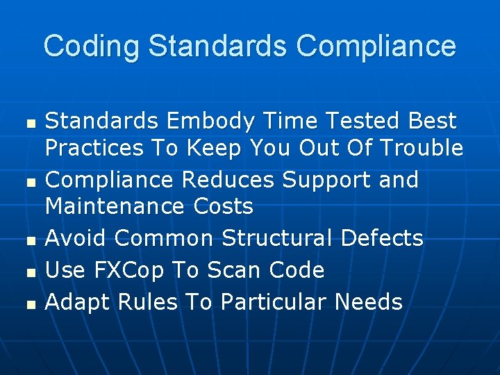 Coding Standards Compliance n n n Standards Embody Time Tested Best Practices To Keep