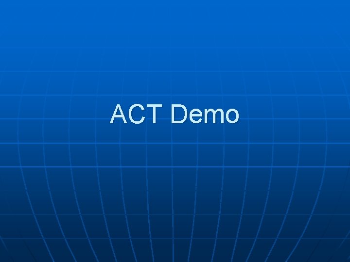 ACT Demo 