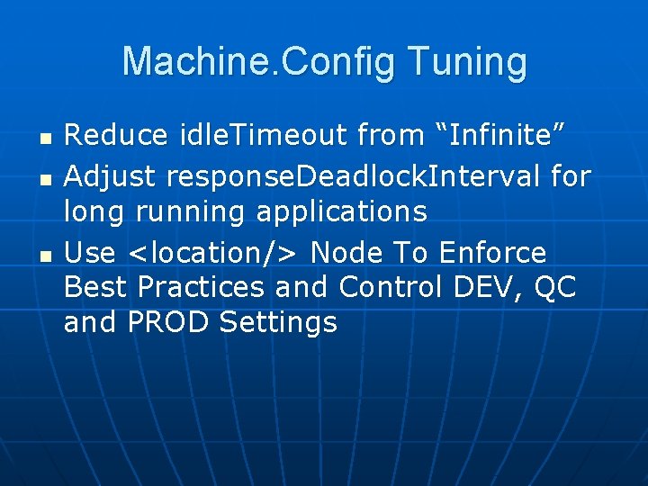 Machine. Config Tuning n n n Reduce idle. Timeout from “Infinite” Adjust response. Deadlock.