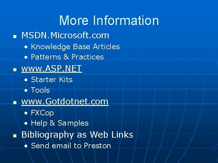 More Information n MSDN. Microsoft. com • Knowledge Base Articles • Patterns & Practices
