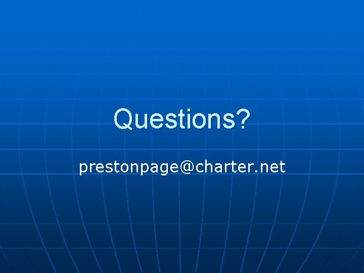 Questions? prestonpage@charter. net 