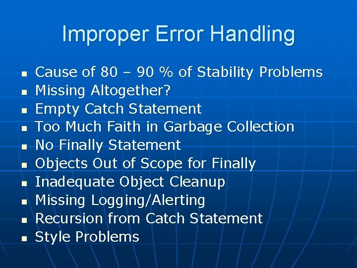 Improper Error Handling n n n n n Cause of 80 – 90 %