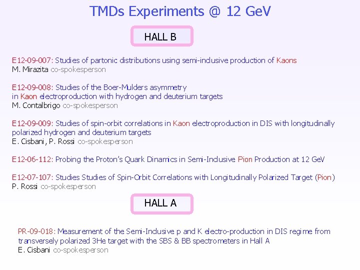 TMDs Experiments @ 12 Ge. V HALL B E 12 -09 -007: Studies of