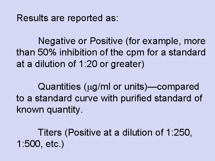 Results are reported as: Negative or Positive (for example, more than 50% inhibition of