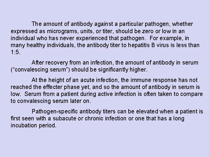 The amount of antibody against a particular pathogen, whether expressed as micrograms, units, or