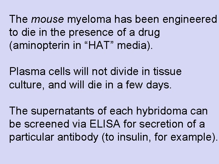 The mouse myeloma has been engineered to die in the presence of a drug