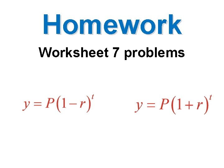 Homework Worksheet 7 problems 