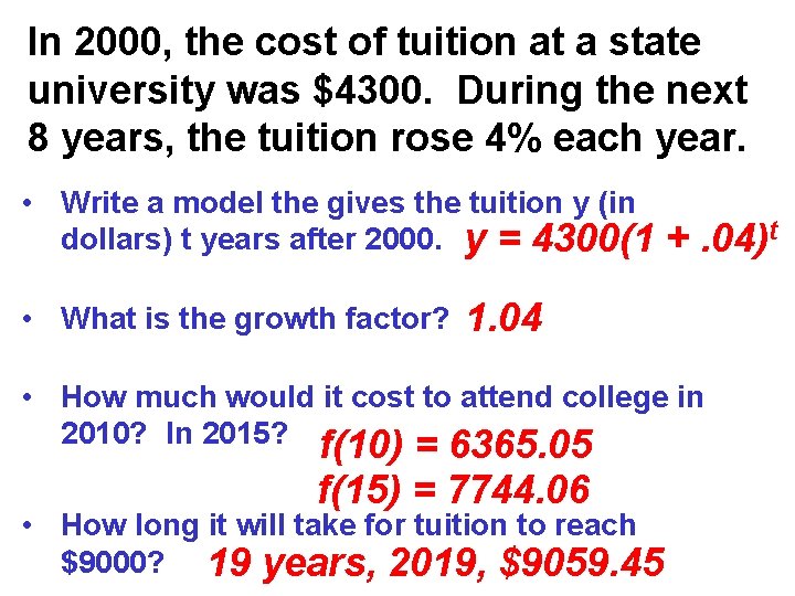 In 2000, the cost of tuition at a state university was $4300. During the
