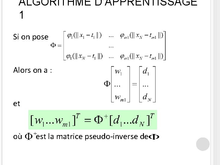 ALGORITHME D’APPRENTISSAGE 1 Si on pose Alors on a : et où est la