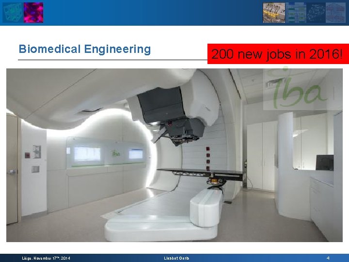 Biomedical Engineering Liège, November 17 th, 2014 200 new jobs in 2016! Liesbet Geris