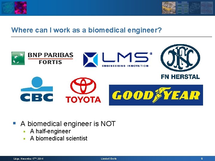 Where can I work as a biomedical engineer? § A biomedical engineer is NOT