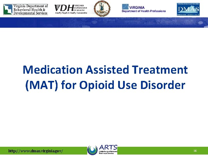 Medication Assisted Treatment DMAS Addiction and Recovery Treatment Services (MAT) for Opioid Use Disorder