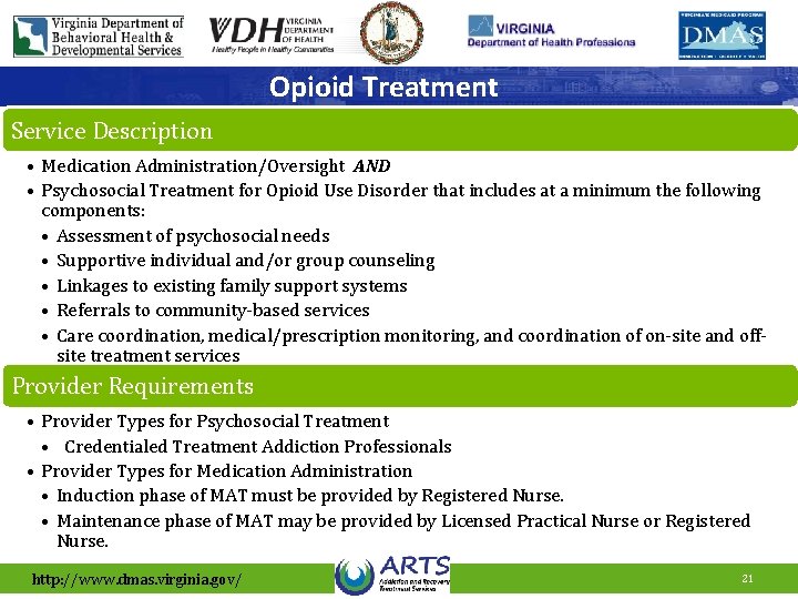 Opioid Treatment Service Description • Medication Administration/Oversight AND • Psychosocial Treatment for Opioid Use