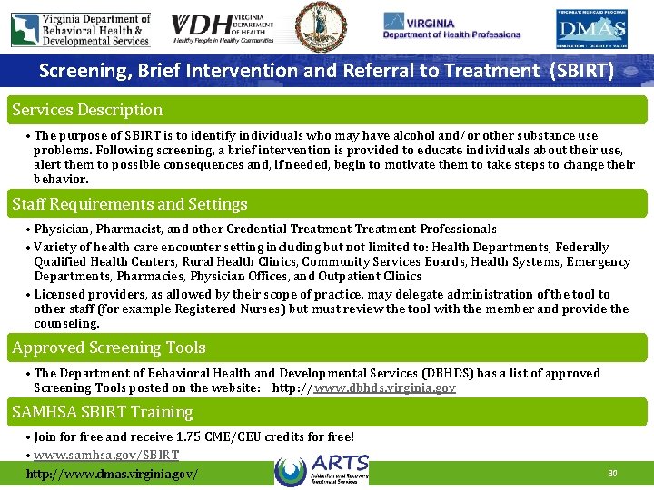 Screening, Brief Intervention and Referral to Treatment (SBIRT) Services Description • The purpose of