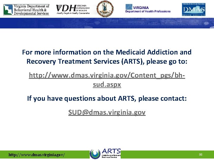 For more information on the Medicaid Addiction and Recovery Treatment Services (ARTS), please go