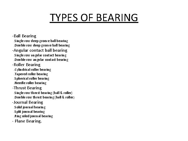 TYPES OF BEARING -Ball Bearing . Single row deep groove ball bearing. Double row