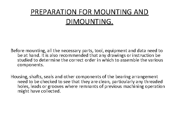 PREPARATION FOR MOUNTING AND DIMOUNTING. Before mounting, all the necessary parts, tool, equipment and