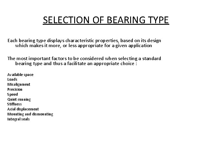 SELECTION OF BEARING TYPE Each bearing type displays characteristic properties, based on its design