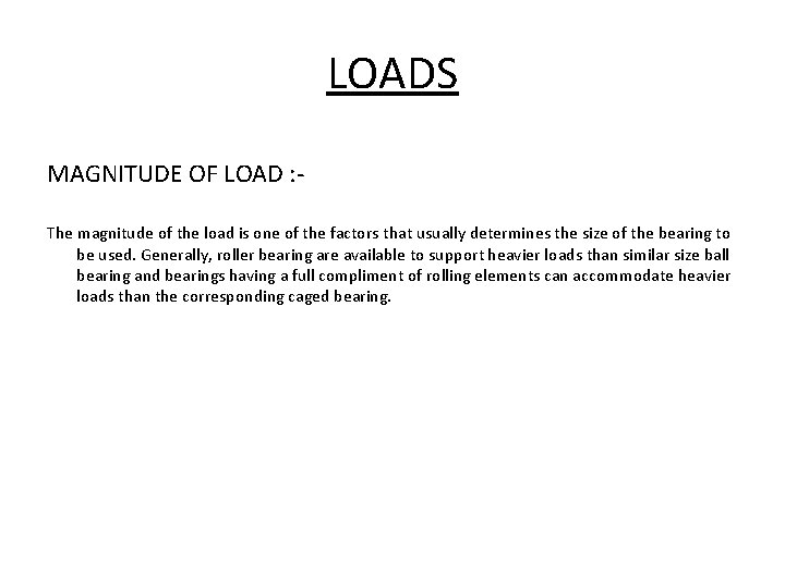 LOADS MAGNITUDE OF LOAD : The magnitude of the load is one of the