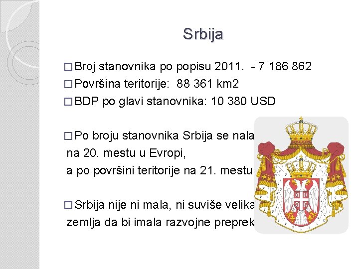 Srbija � Broj stanovnika po popisu 2011. - 7 186 862 � Površina teritorije: