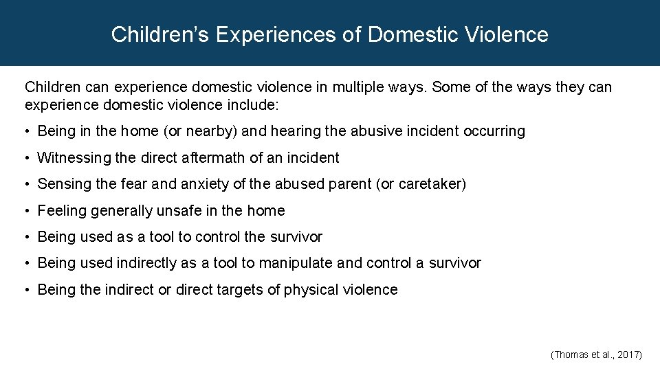 Children’s Experiences of Domestic Violence Children can experience domestic violence in multiple ways. Some