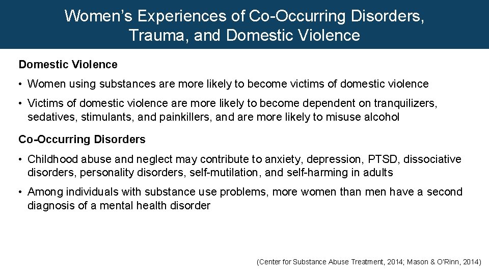 Women’s Experiences of Co-Occurring Disorders, Trauma, and Domestic Violence • Women using substances are