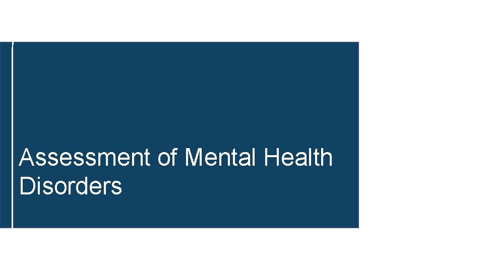 Assessment of Mental Health Disorders 