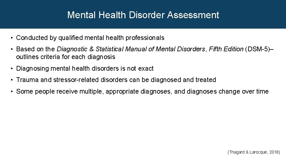 Mental Health Disorder Assessment • Conducted by qualified mental health professionals • Based on