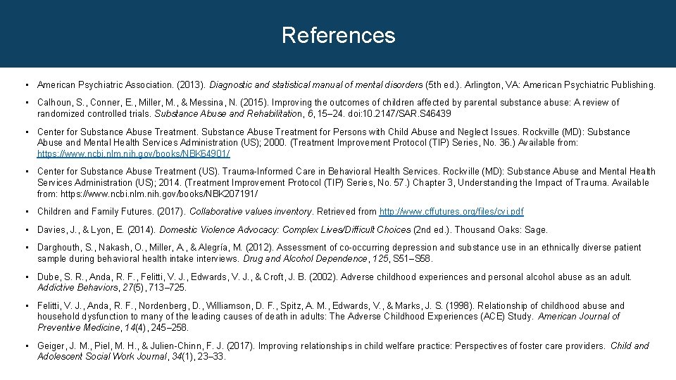 References • American Psychiatric Association. (2013). Diagnostic and statistical manual of mental disorders (5