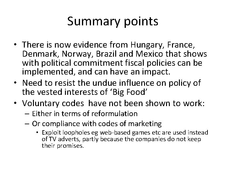 Summary points • There is now evidence from Hungary, France, Denmark, Norway, Brazil and