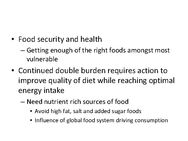  • Food security and health – Getting enough of the right foods amongst