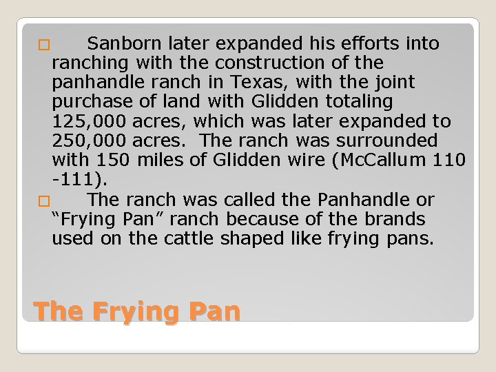 Sanborn later expanded his efforts into ranching with the construction of the panhandle ranch