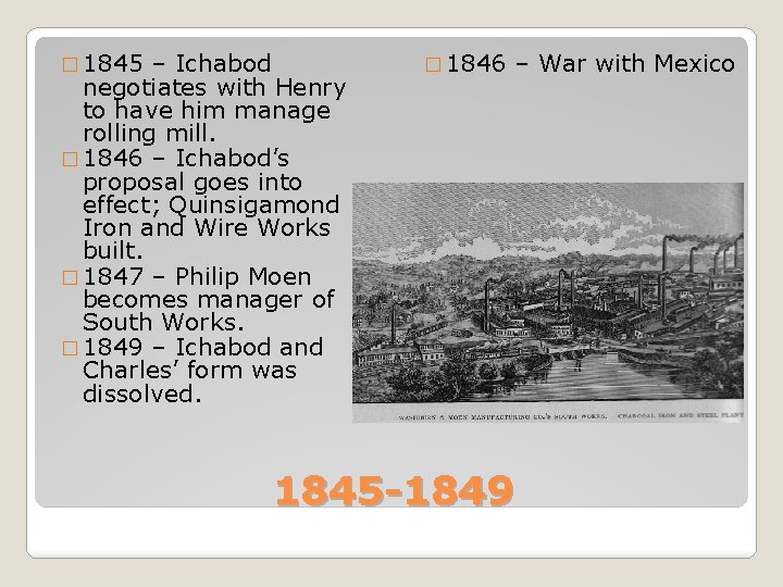 � 1845 – Ichabod negotiates with Henry to have him manage rolling mill. �