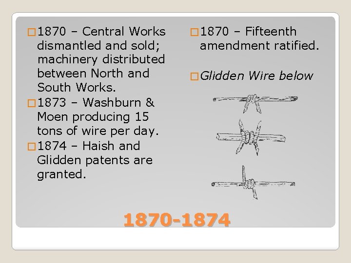 � 1870 – Central Works dismantled and sold; machinery distributed between North and South