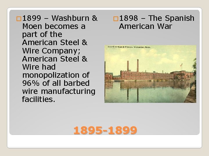 � 1899 – Washburn & Moen becomes a part of the American Steel &