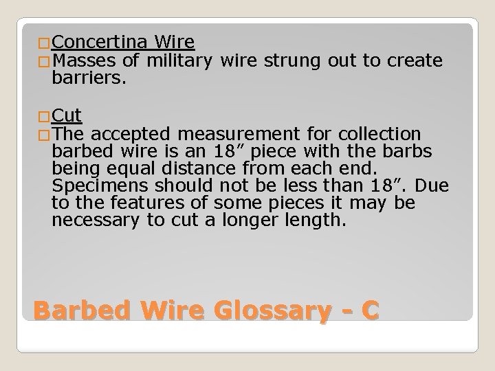 �Concertina Wire �Masses of military barriers. wire strung out to create �Cut �The accepted