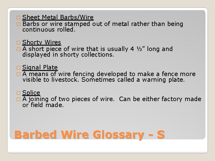 � Sheet � Barbs Metal Barbs/Wire or wire stamped out of metal rather than