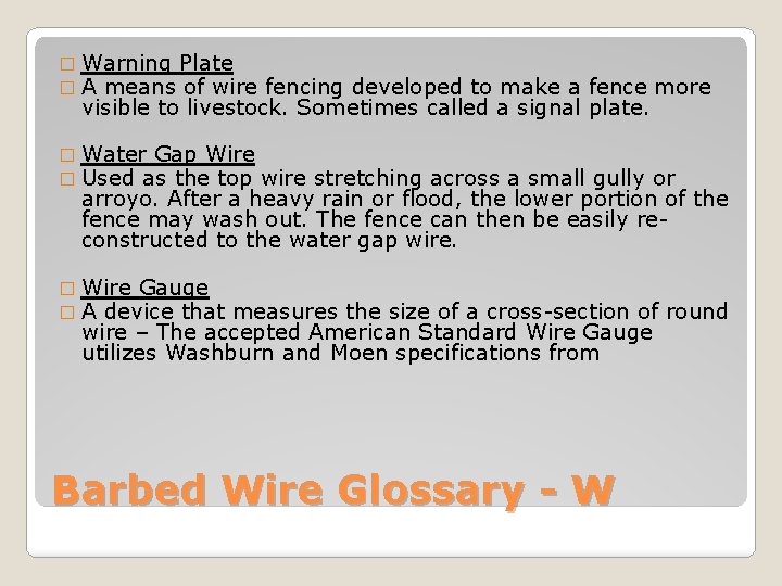 � Warning Plate � A means of wire fencing developed to make a fence