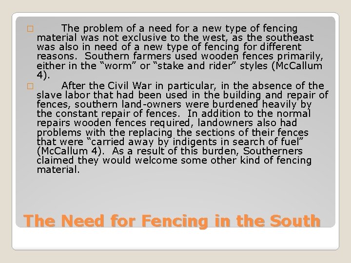 The problem of a need for a new type of fencing material was not