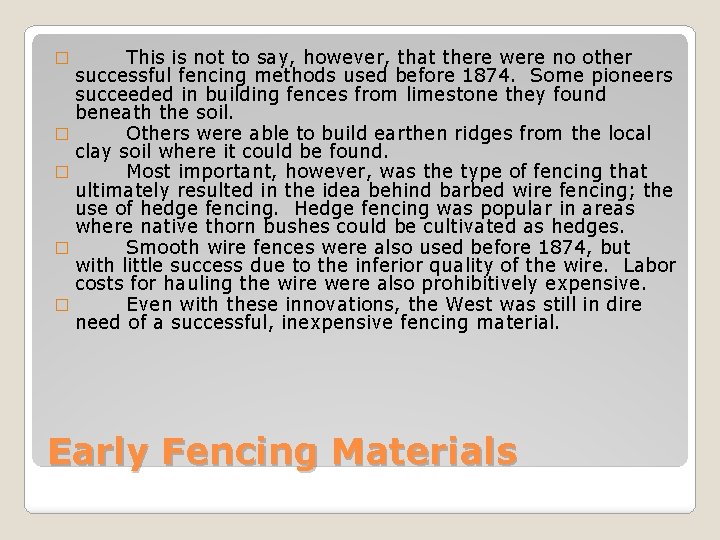 This is not to say, however, that there were no other successful fencing methods