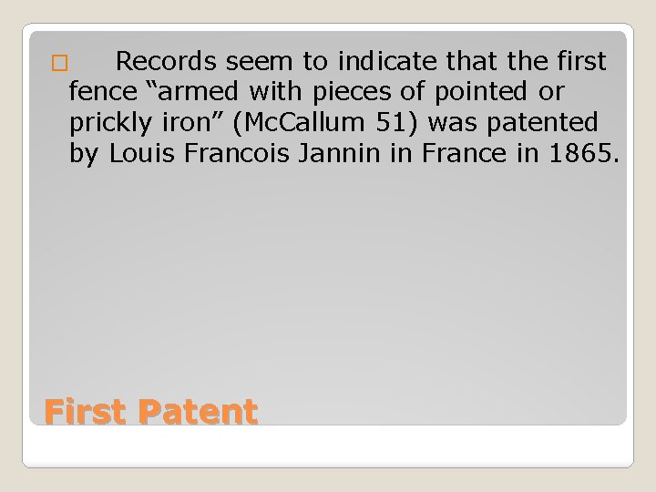 Records seem to indicate that the first fence “armed with pieces of pointed or