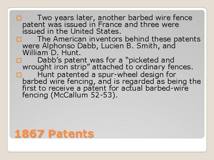 Two years later, another barbed wire fence patent was issued in France and three