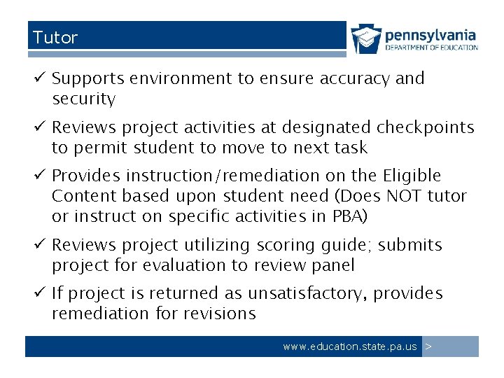 Tutor ü Supports environment to ensure accuracy and security ü Reviews project activities at