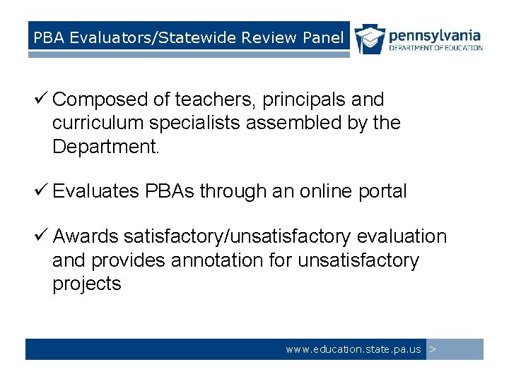 PBA Evaluators/Statewide Review Panel ü Composed of teachers, principals and curriculum specialists assembled by